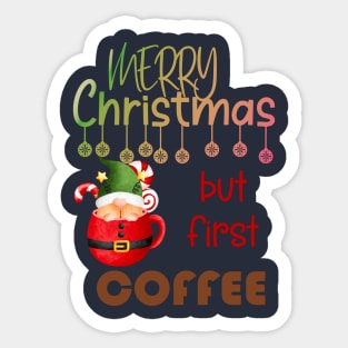 Merry Christmas but first coffee Gnome santa cup Sticker